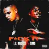 Lil Mexico - F**k It (feat. TiMo) - Single
